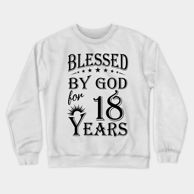 Blessed By God For 18 Years Crewneck Sweatshirt by Lemonade Fruit